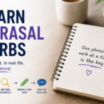 The Best Way to Learn Phrasal Verbs