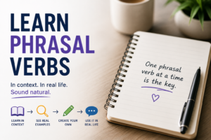 Read more about the article The Best Way to Learn Phrasal Verbs